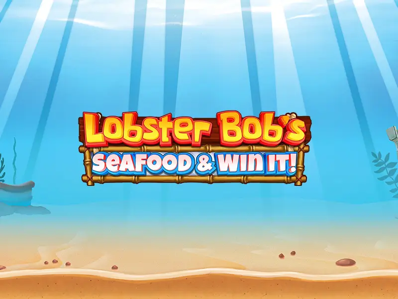 Lobster Bob's Seafood & Win It! - apostas game