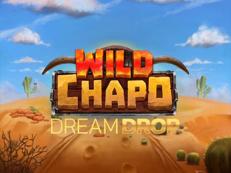 Wild Chapo Dream Drop - apostas online jackpot game